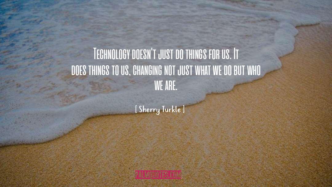 Abusing Technology quotes by Sherry Turkle