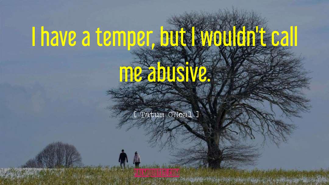 Abusive Kin quotes by Tatum O'Neal