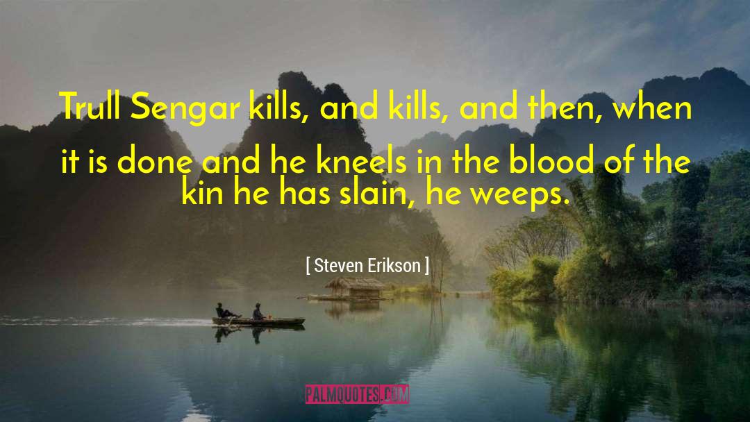 Abusive Kin quotes by Steven Erikson