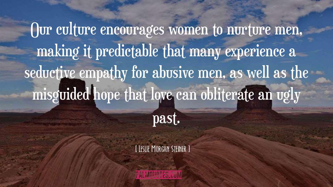 Abusive Men quotes by Leslie Morgan Steiner