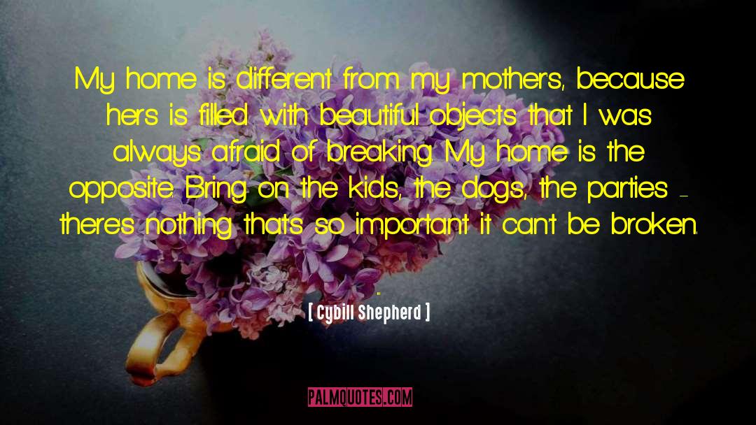 Abusive Mothers quotes by Cybill Shepherd