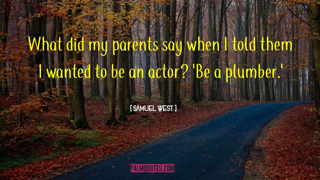 Abusive Parent quotes by Samuel West