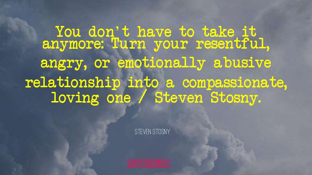 Abusive Relationship quotes by Steven Stosny