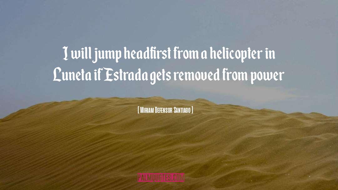Abydos Helicopter quotes by Miriam Defensor Santiago
