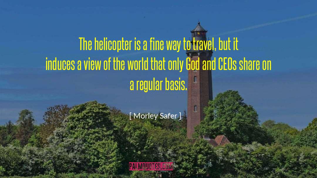 Abydos Helicopter quotes by Morley Safer