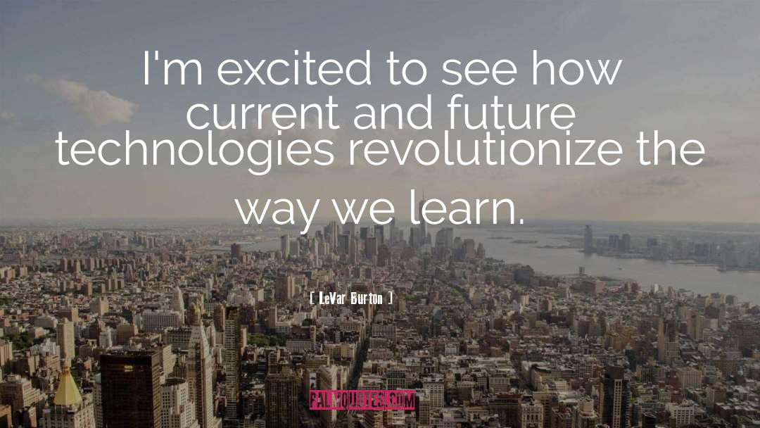 Abym Technology quotes by LeVar Burton