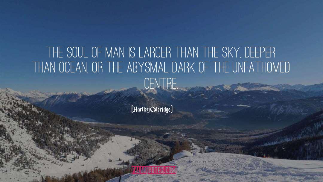 Abysmal quotes by Hartley Coleridge