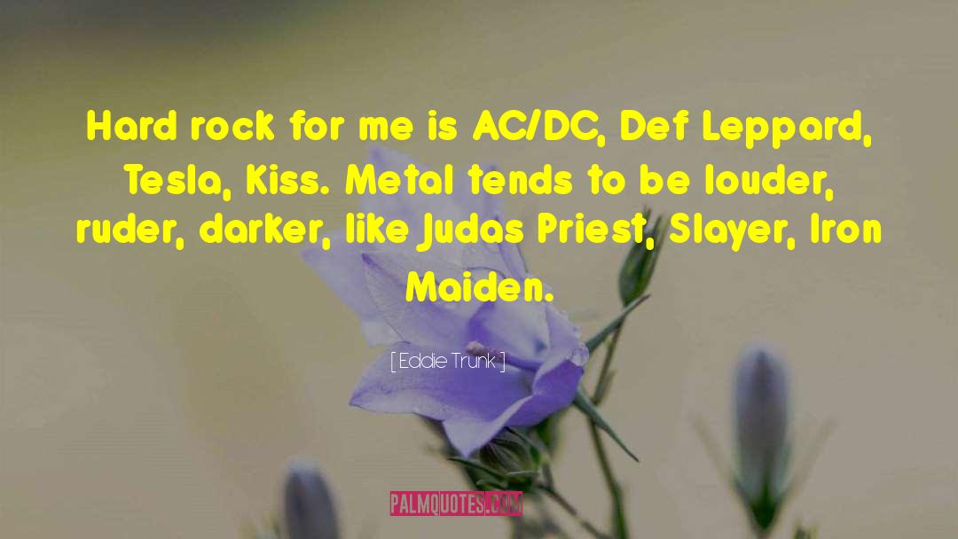 Ac Dc Music quotes by Eddie Trunk