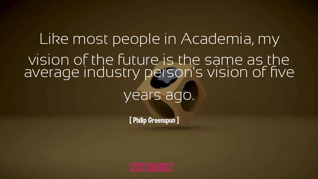 Academia quotes by Philip Greenspun
