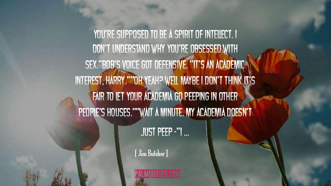 Academia quotes by Jim Butcher