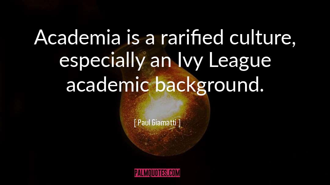Academia quotes by Paul Giamatti