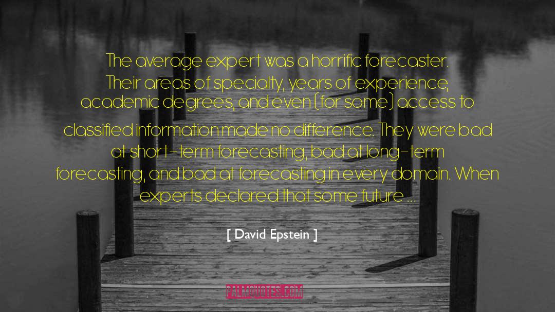 Academic Degrees quotes by David Epstein