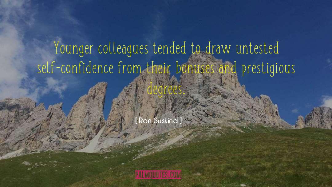 Academic Degrees quotes by Ron Suskind