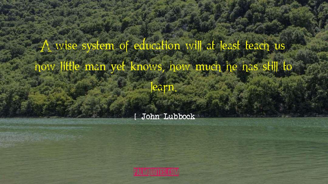 Academic Education quotes by John Lubbock