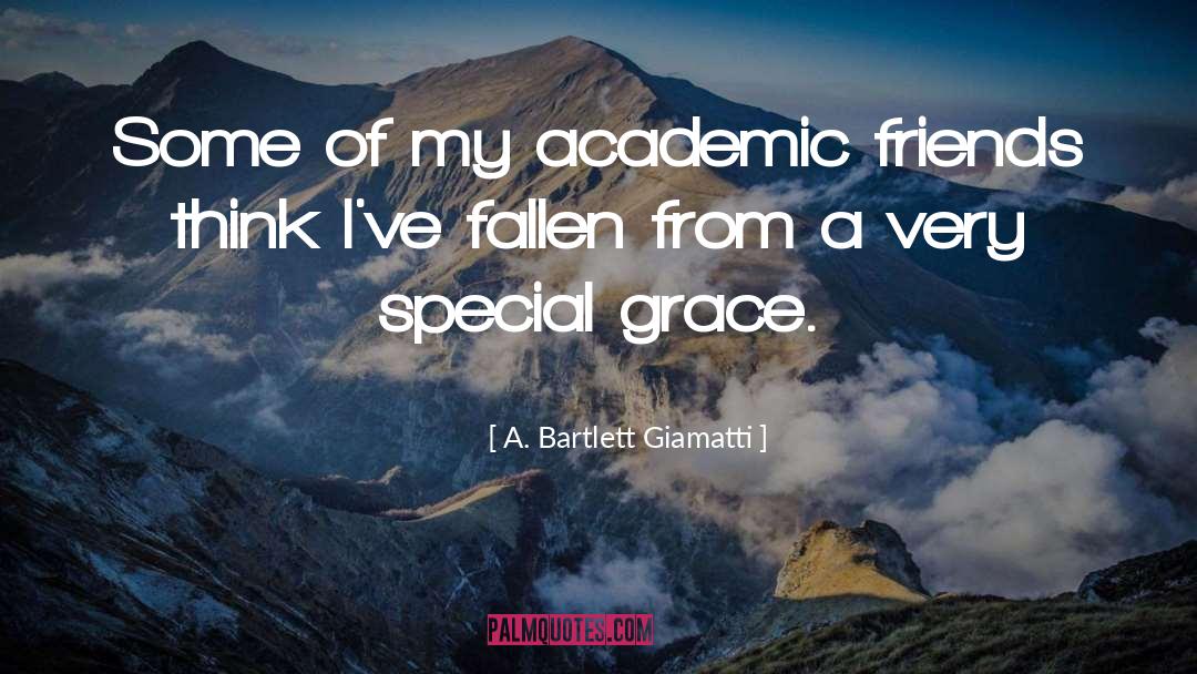 Academic Excellence quotes by A. Bartlett Giamatti