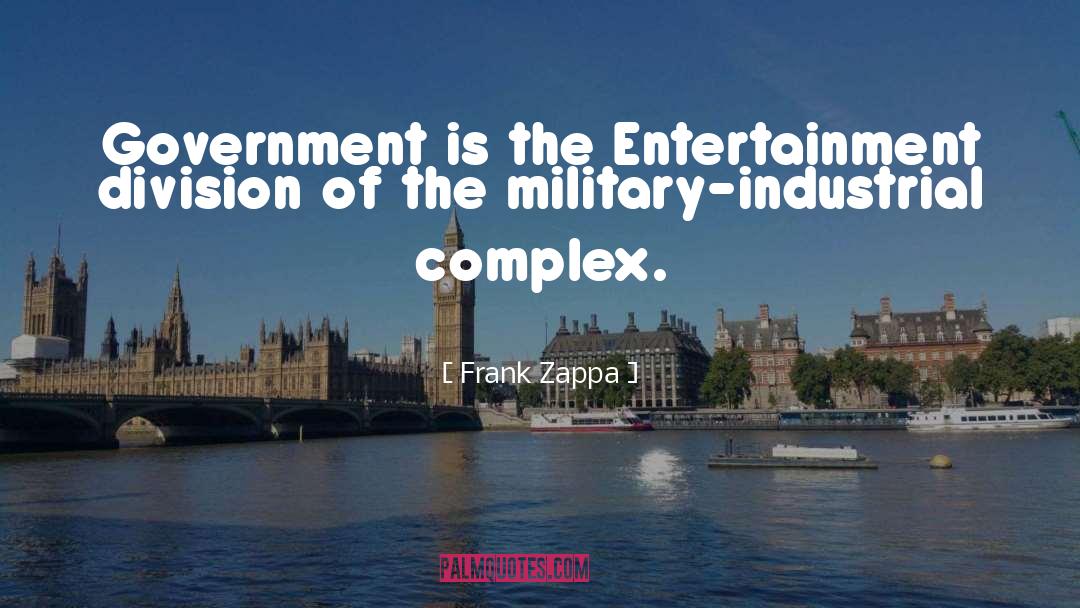 Academic Industrial Complex quotes by Frank Zappa