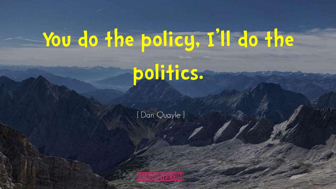 Academic Politics quotes by Dan Quayle