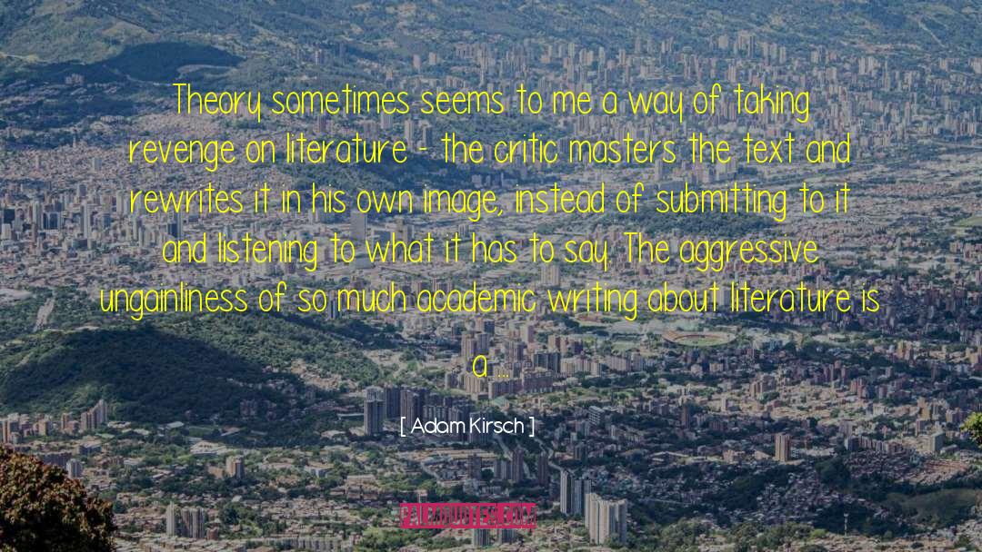 Academic Politics quotes by Adam Kirsch