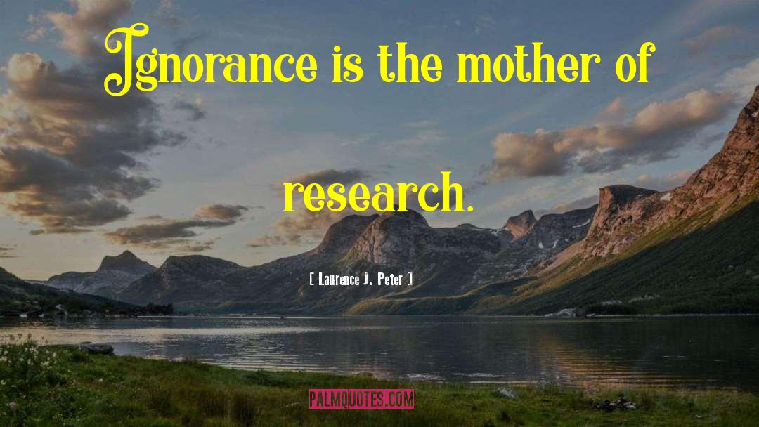 Academic Research quotes by Laurence J. Peter