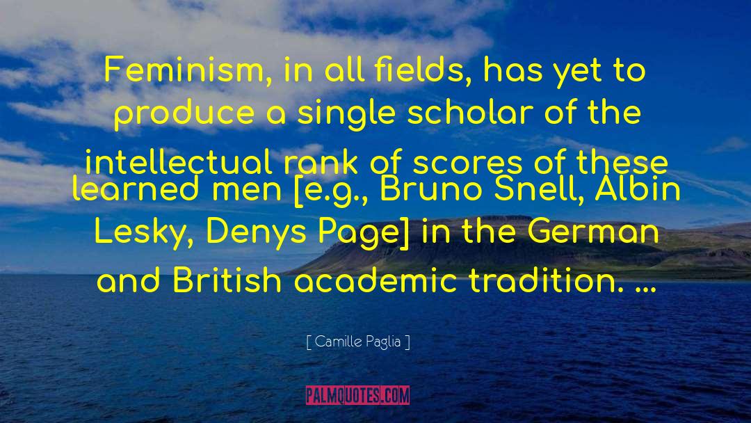Academic Research quotes by Camille Paglia