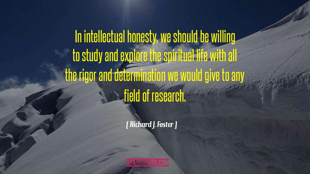 Academic Research quotes by Richard J. Foster