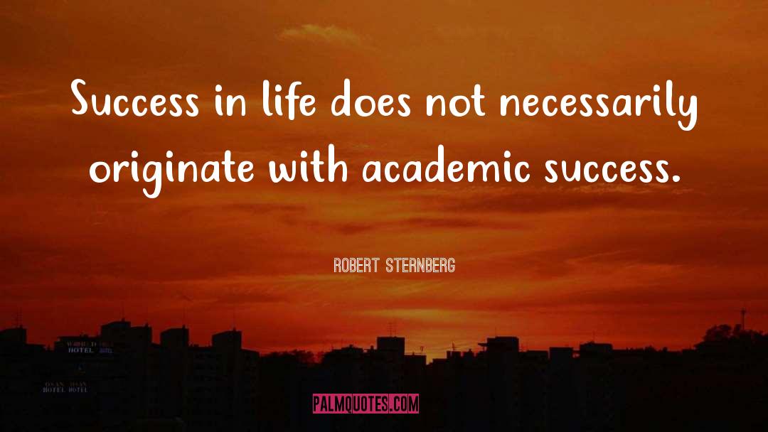 Academic Success quotes by Robert Sternberg