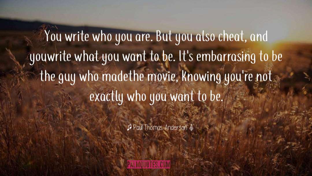Academic Writing quotes by Paul Thomas Anderson