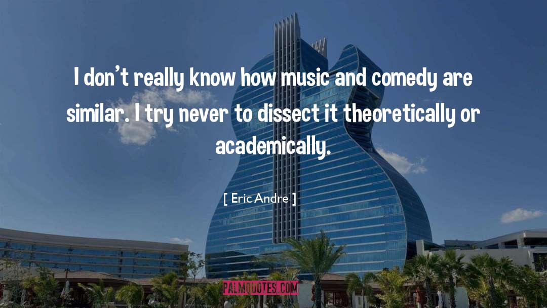 Academically quotes by Eric Andre