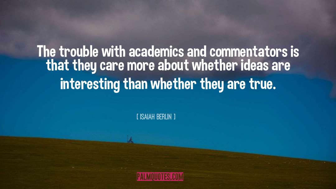 Academics quotes by Isaiah Berlin