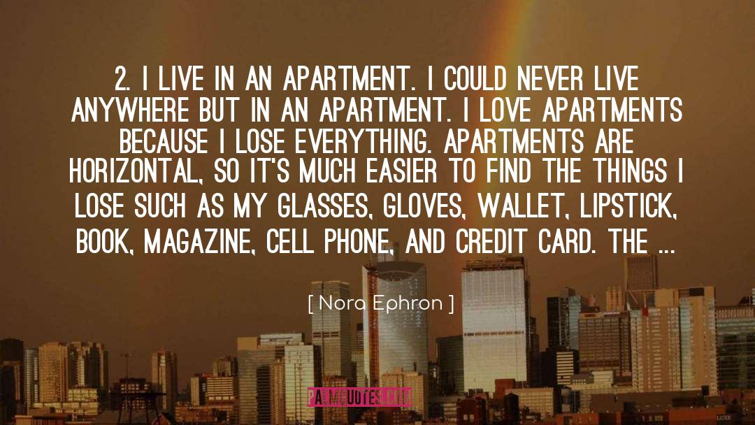 Acappella Apartments quotes by Nora Ephron