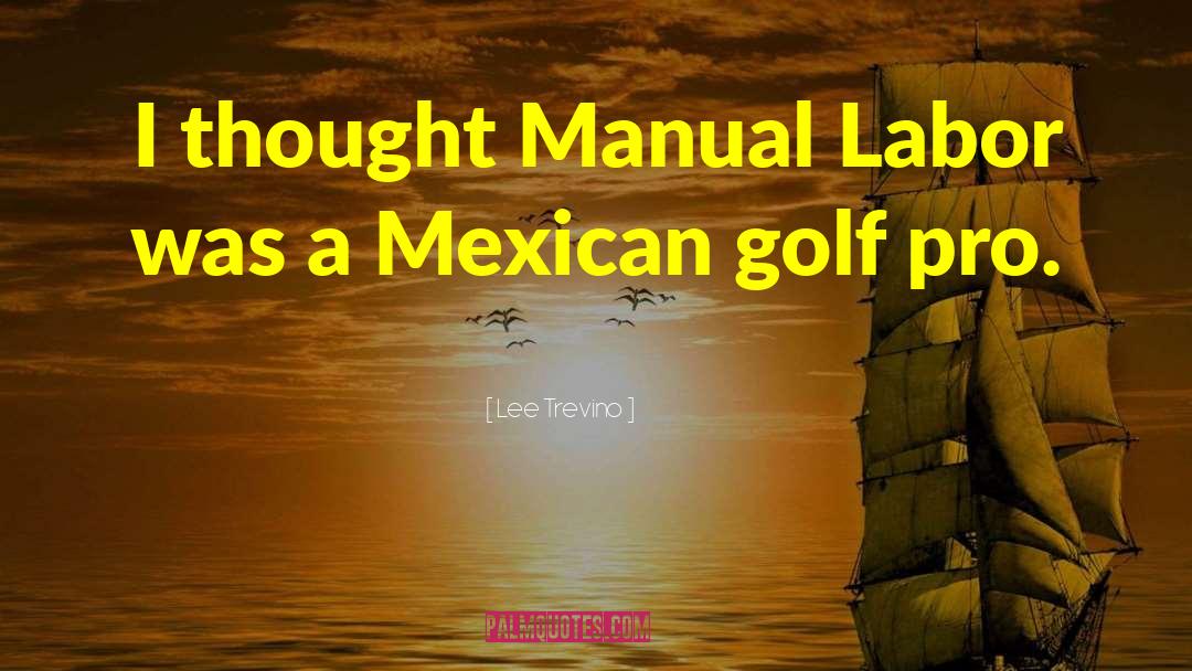 Acapulco Mexican quotes by Lee Trevino