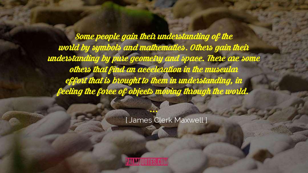 Acceleration quotes by James Clerk Maxwell