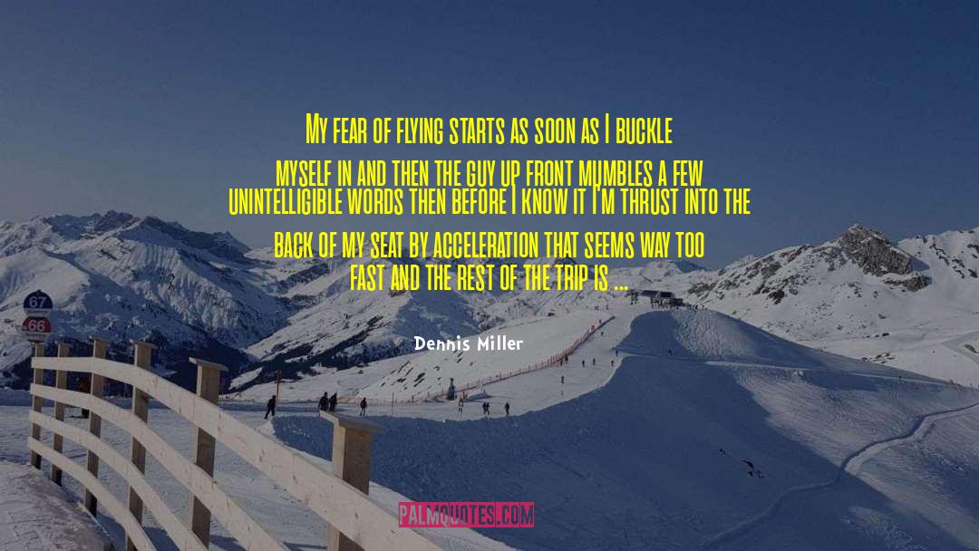 Acceleration quotes by Dennis Miller