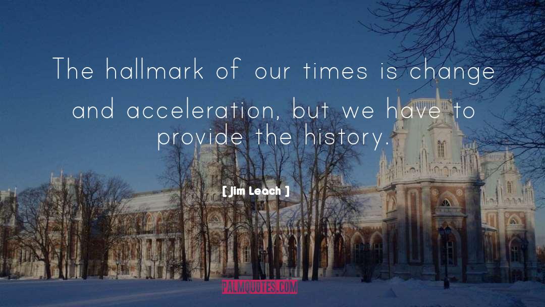 Acceleration quotes by Jim Leach