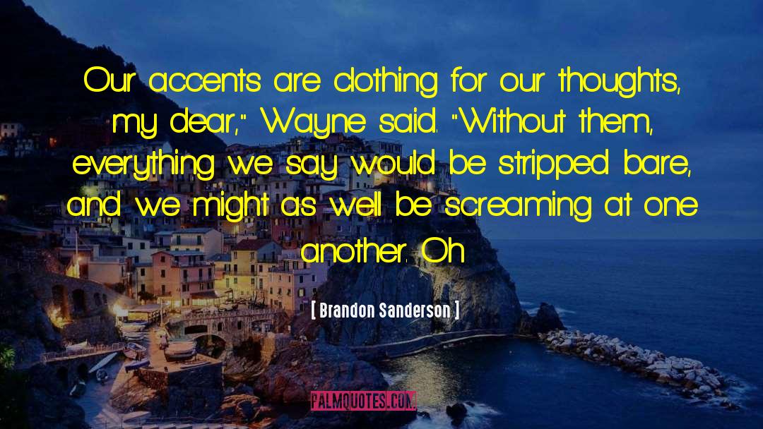 Accents quotes by Brandon Sanderson