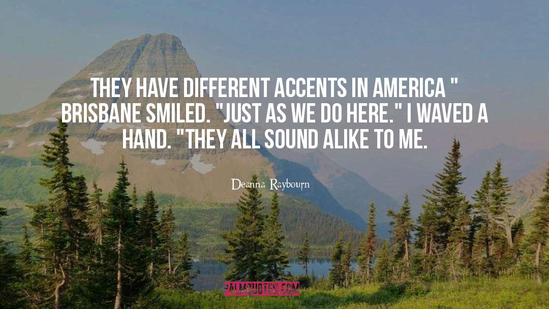 Accents quotes by Deanna Raybourn