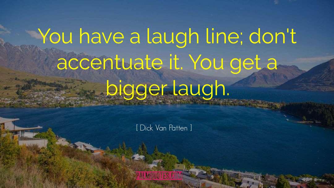Accentuate quotes by Dick Van Patten