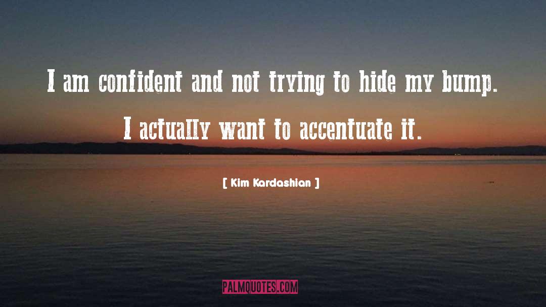 Accentuate quotes by Kim Kardashian