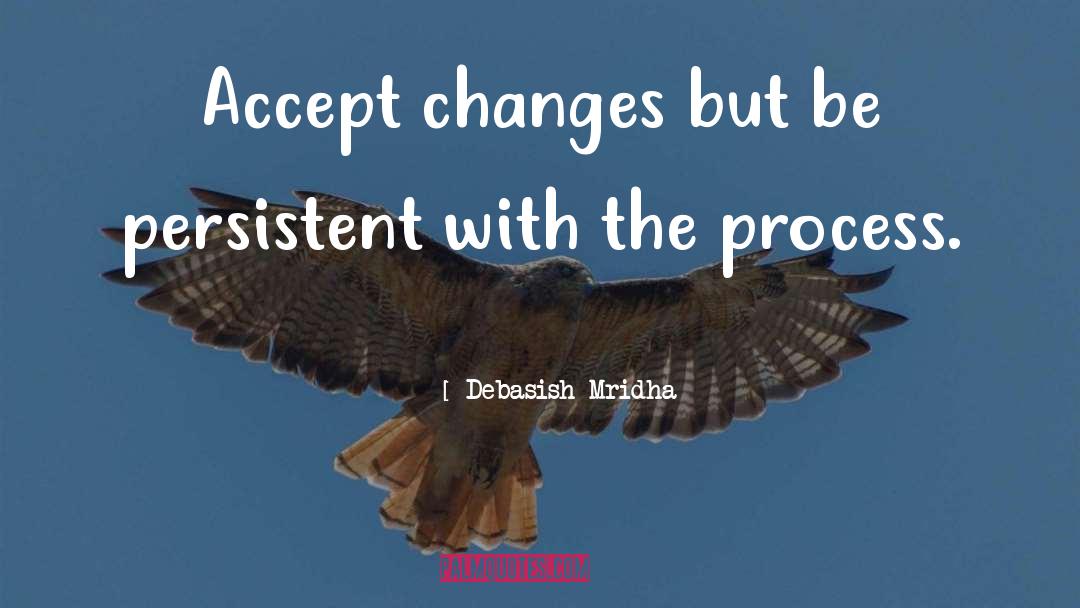 Accept Change quotes by Debasish Mridha