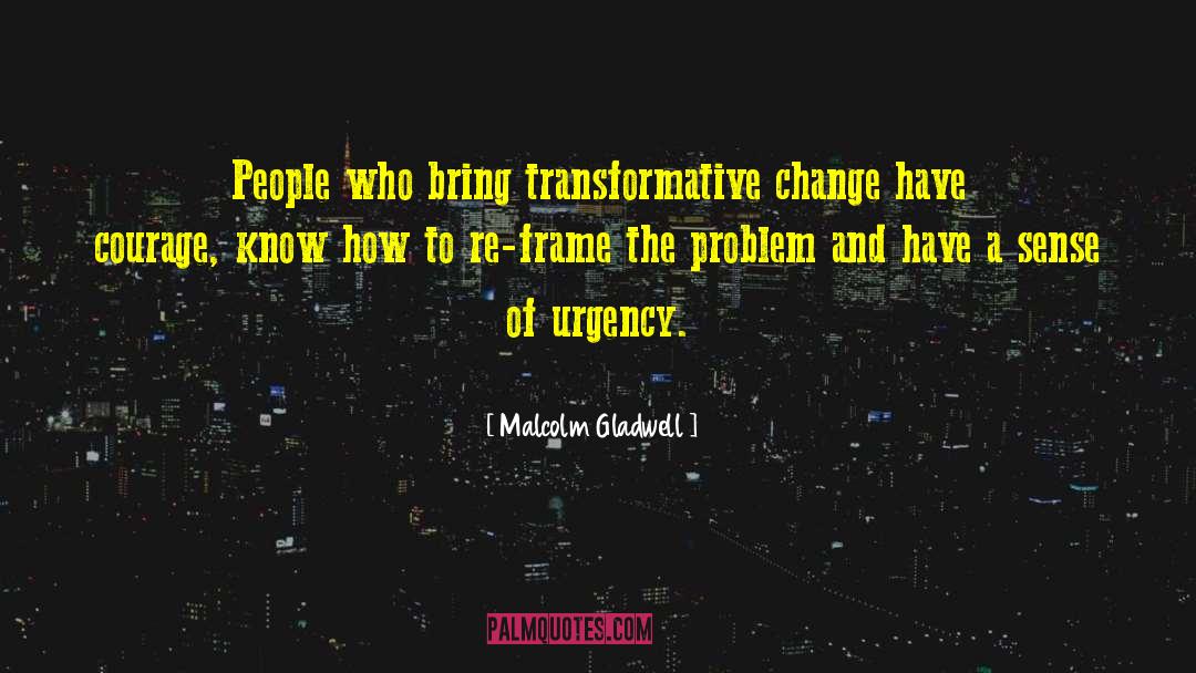 Accept Change quotes by Malcolm Gladwell