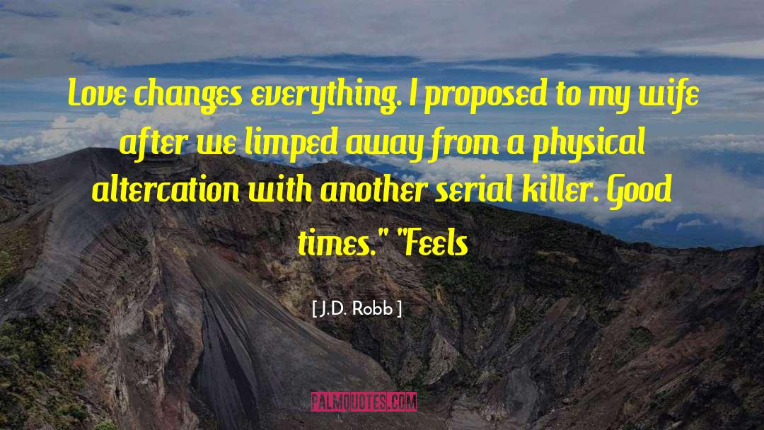 Accept Changes With Love quotes by J.D. Robb