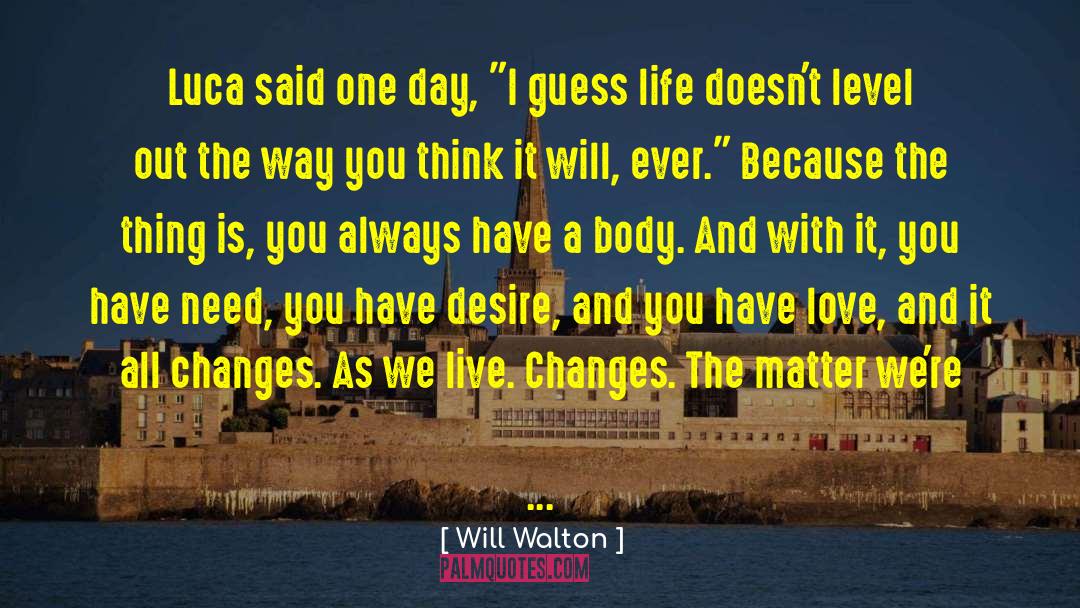 Accept Changes With Love quotes by Will Walton