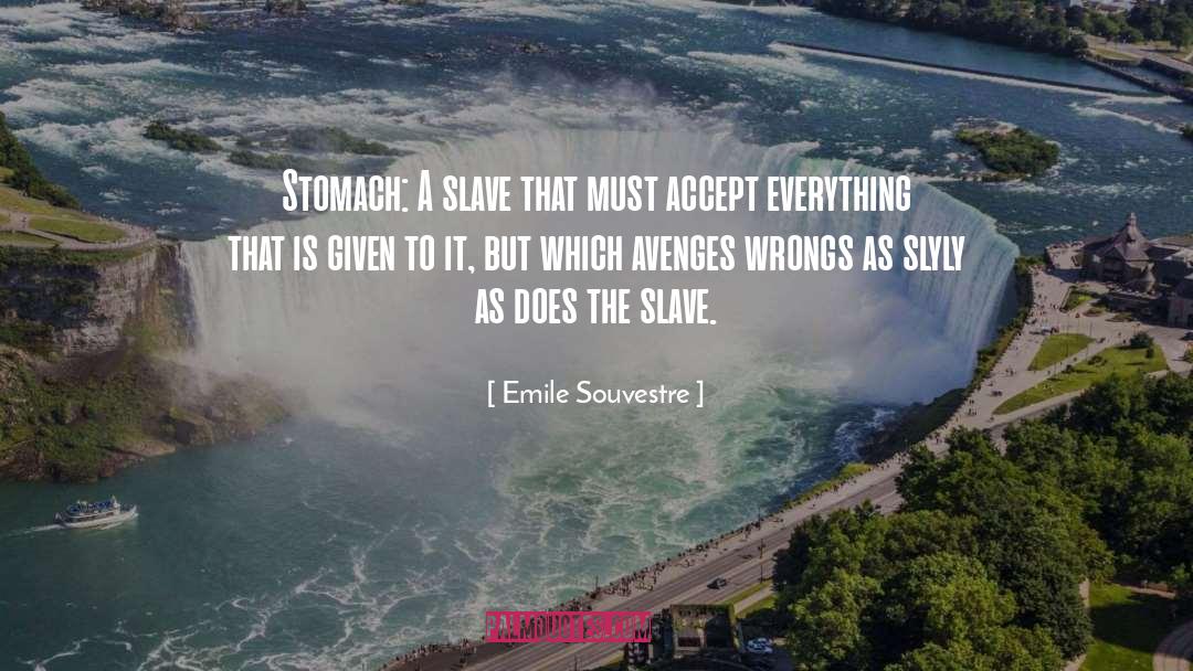 Accept Everything quotes by Emile Souvestre