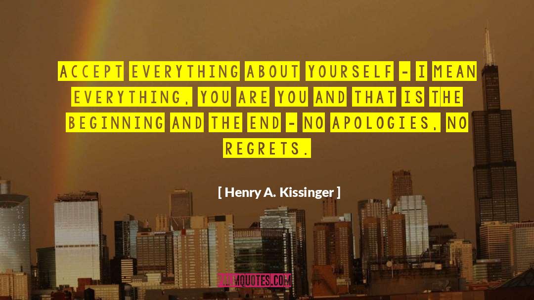 Accept Everything quotes by Henry A. Kissinger