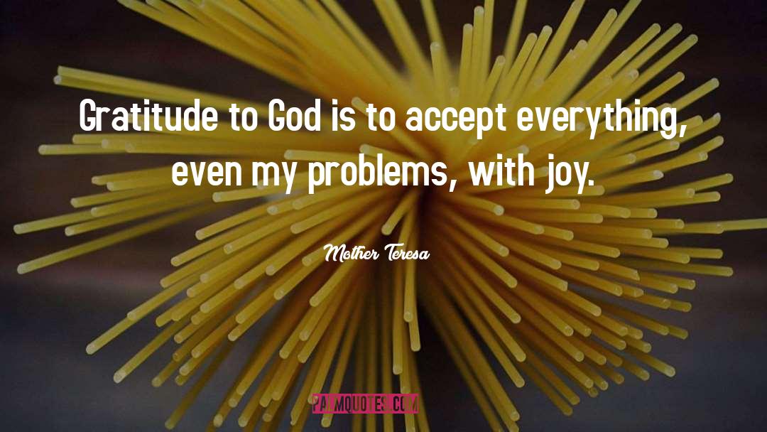 Accept Everything quotes by Mother Teresa