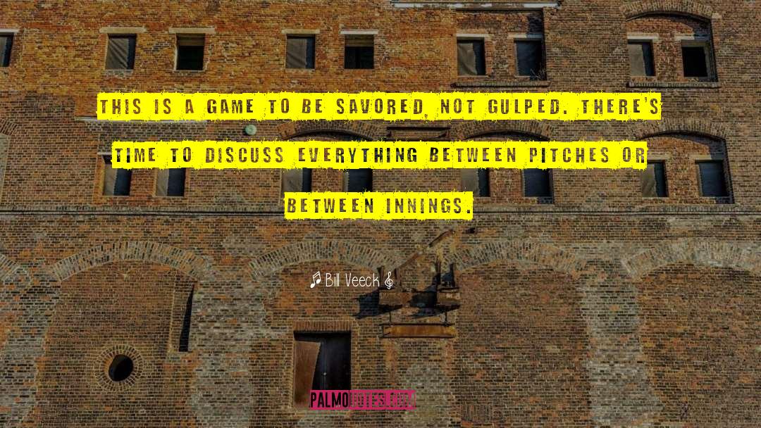 Accept Everything quotes by Bill Veeck