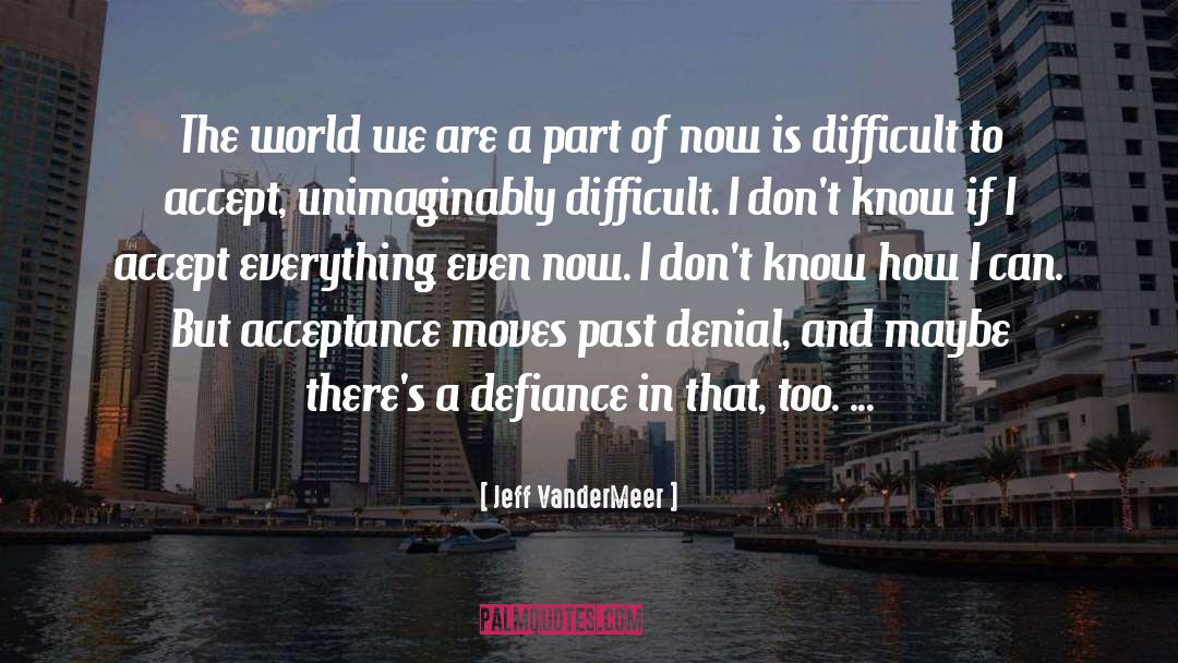 Accept Everything quotes by Jeff VanderMeer