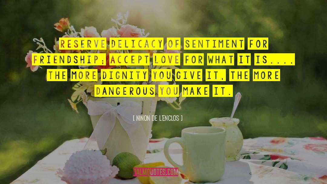 Accept Love quotes by Ninon De L'Enclos
