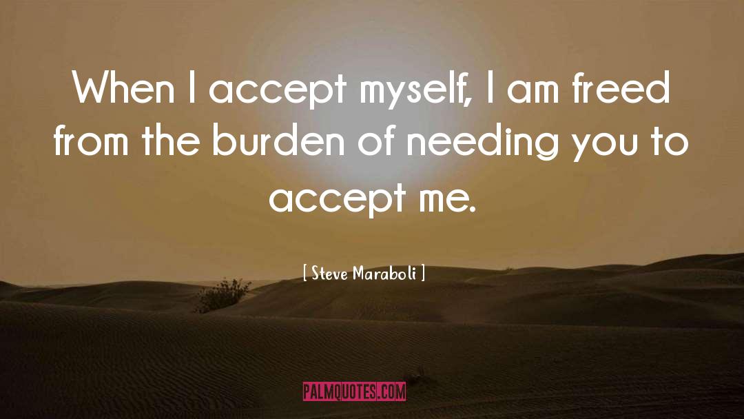 Accept Me quotes by Steve Maraboli