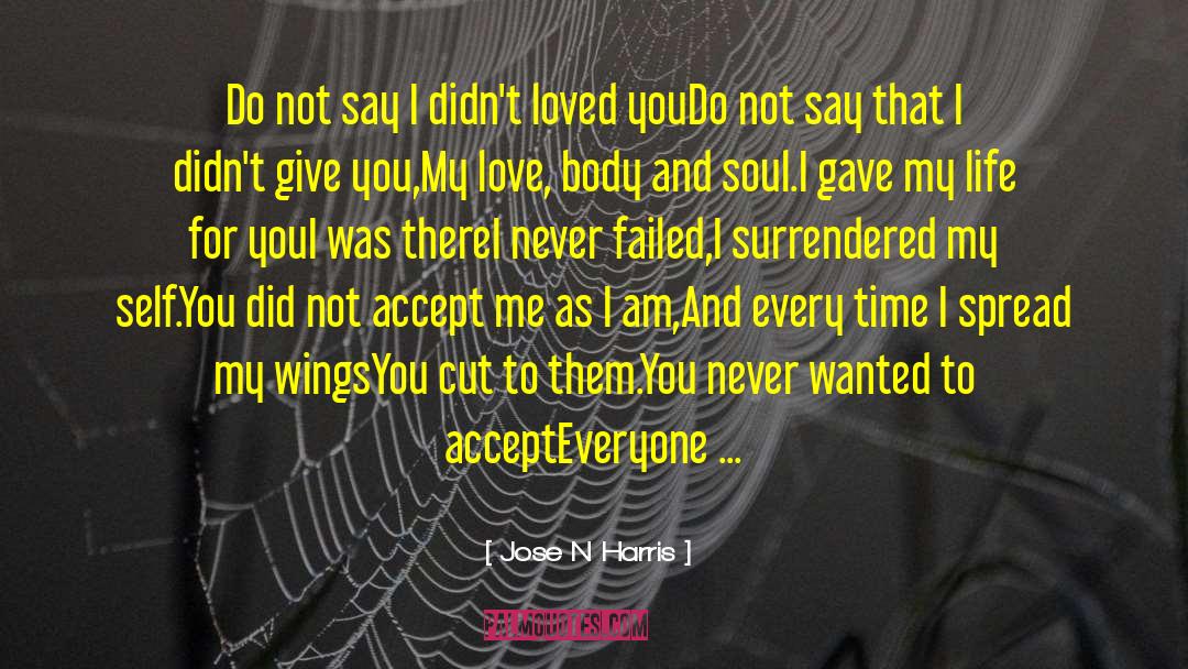 Accept Me quotes by Jose N Harris